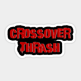 Crossover thrash Sticker